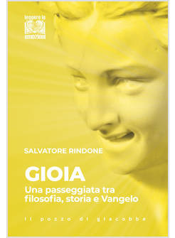 GIOIA UNA PASSEGGIATA TRA FILOSOFIA, STORIA E VANGELO
