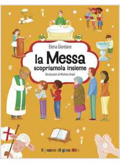 LA MESSA SCOPRIAMOLA INSIEME