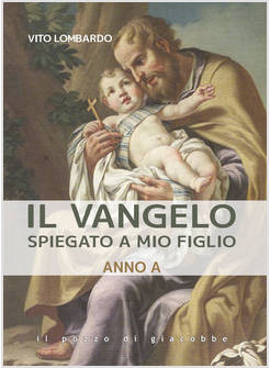 IL VANGELO SPIEGATO A MIO FIGLIO ANNO A 