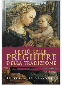 LE PIU' BELLE PREGHIERE DELLA TRADIZIONE