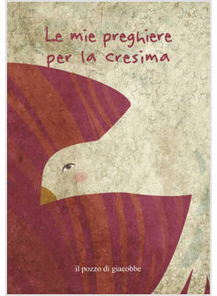 MIE PREGHIERE PER LA CRESIMA. EDIZ. A COLORI (LE)