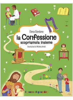 LA CONFESSIONE. SCOPRIAMOLA INSIEME. GEMME DI GRAZIA. EDIZ. A COLORI