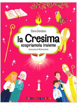 LA CRESIMA SCOPRIAMOLA INSIEME