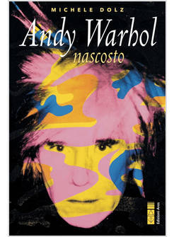 ANDY WARHOL NASCOSTO