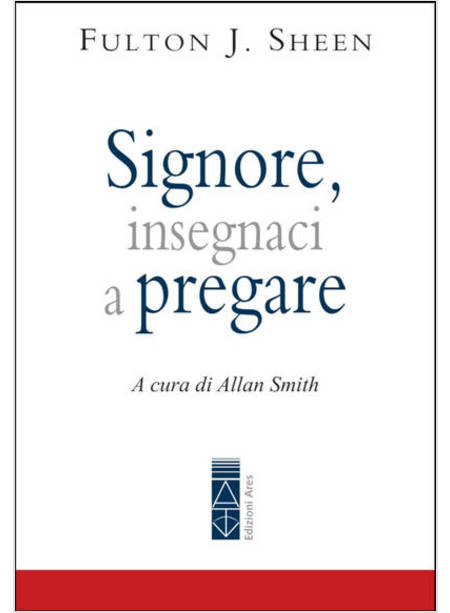 SIGNORE, INSEGNACI A PREGARE