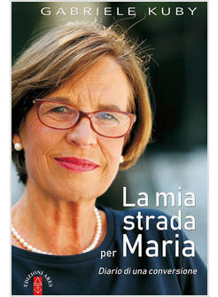 LA MIA STRADA PER MARIA DIARIO DI UNA CONVERSIONE