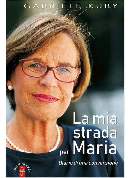 LA MIA STRADA PER MARIA DIARIO DI UNA CONVERSIONE