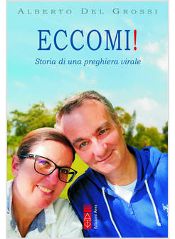 ECCOMI! STORIA DI UNA PREGHIERA VIRALE