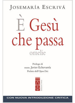 E' GESU' CHE PASSA OMELIE CON NUOVA INTRODUZIONE CRITICA