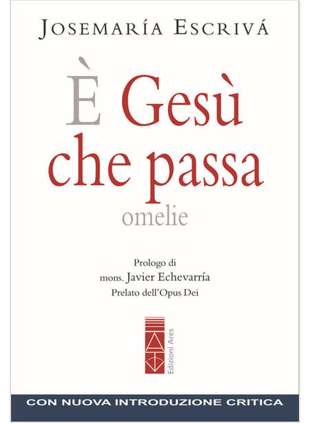 E' GESU' CHE PASSA OMELIE CON NUOVA INTRODUZIONE CRITICA