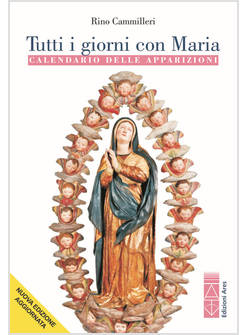 TUTTI I GIORNI CON MARIA CALENDARIO DELLE APPARIZIONI