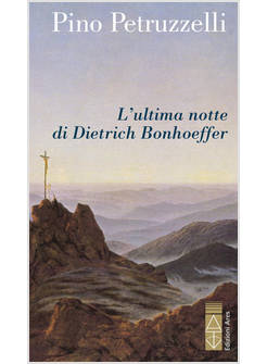 L'ULTIMA NOTTE DI DIETRICH BONHOEFFER