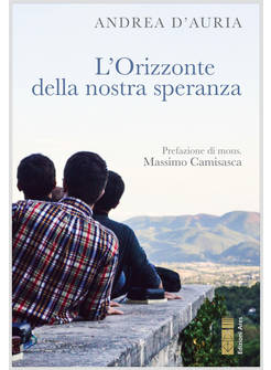 L'ORIZZONTE DELLA NOSTRA ESISTENZA ASCOLTARE, NEL SILENZIO LA PROPRIA VOCAZIONE 