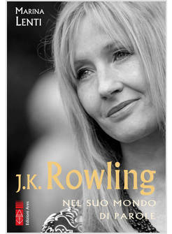 J. K. ROWLING NEL SUO MONDO DI PAROLE