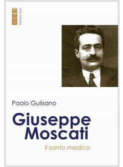 GIUSEPPE MOSCATI IL SANTO MEDICO