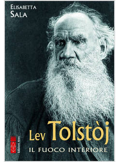 LEV TOLSTOJ IL FUOCO INTERIORE