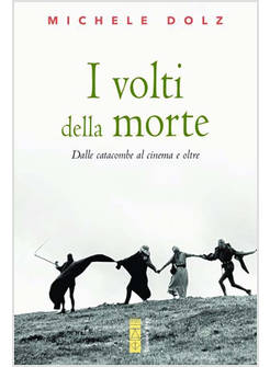 I VOLTI DELLA MORTE. DALLE CATACOMBE AL CINEMA E OLTRE 