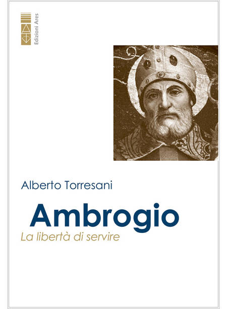 AMBROGIO LA LIBERTA' DI SERVIRE