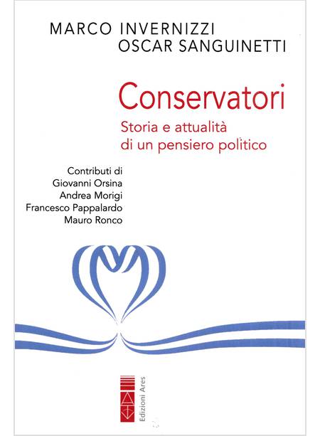 CONSERVATORI STORIA E ATTUALITA' DI UN PENSIERO POLITICO