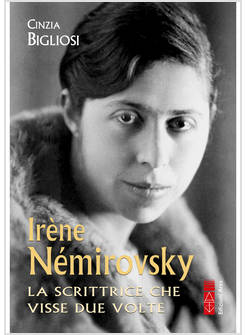 IRENE NEMIROVSKY LA SCRITTRICE CHE VISSE DUE VOLTE