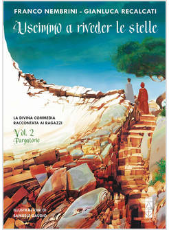 USCIMMO A RIVEDER LE STELLE LA DIVINA COMMEDIA RACCONTATA AI RAGAZZI PURGATORIO
