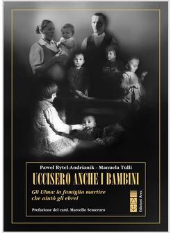 UCCISERO ANCHE I BAMBINI GLI ULMA, LA FAMIGLIA MARTIRE CHE AIUTO' GLI EBREI