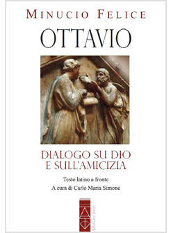 OTTAVIO DIALOGO SU DIO E SULL'AMICIZIA