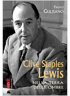 CLIVE STAPLES LEWIS NELLA TERRA DELLE OMBRE