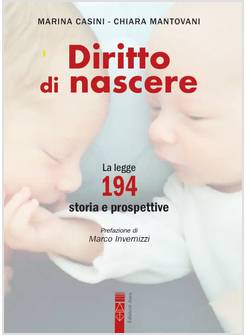 DIRITTO DI NASCERE LA LEGGE 194 STORIA E PROSPETTIVE