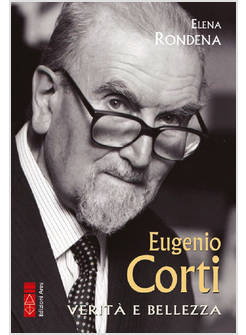 EUGENIO CORTI VERITA' E BELLEZZA