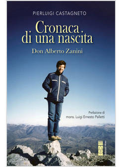 CRONACA DI UNA NASCITA DON ALBERTO ZANINI