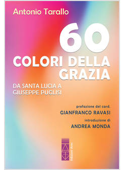60 COLORI DELLA GRAZIA DA SANTA LUCIA A GIUSEPPE PUGLISI