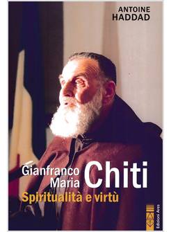 GIANFRANCO MARIA CHITI SPIRITUALITA' E VIRTU'