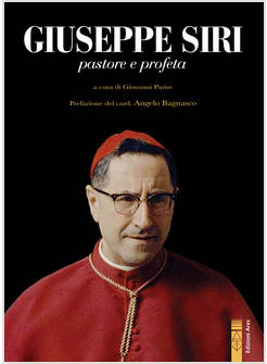 GIUSEPPE SIRI PASTORE E PROFETA