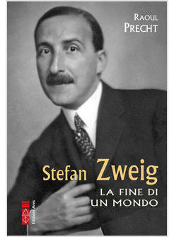 STEFAN ZWEIG LA FINE DI UN MONDO