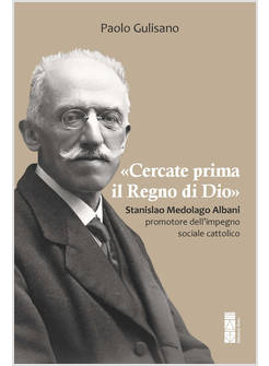CERCATE PRIMA IL REGNO DI DIO STANISLAO MEDOLAGO ALBANI 