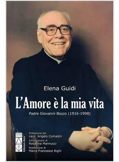 L'AMORE E' LA MIA VITA PADRE GIOVANNI BOZZO (1916-1998)