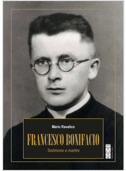 FRANCESCO BONIFACIO VITA E MARTIRIO DI UN UOMO DI DIO