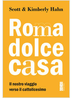 ROMA DOLCE CASA IL NOSTRO VIAGGIO VERSO IL CATTOLICESIMO