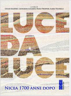 LUCE DA LUCE. IL CONCILIO DI NICEA 1700 ANNI DOPO