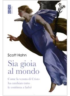 SIA GIOIA AL MONDO COME LA VENUTA DI CRISTO HA CAMBIATO TUTTO