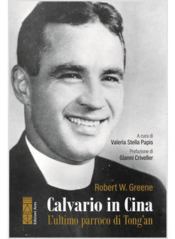 CALVARIO IN CINA. L'ULTIMO PARROCO DI TONG'AN