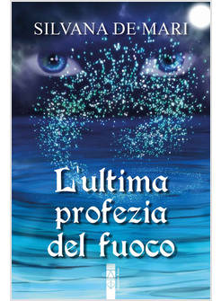 L'ULTIMA PROFEZIA DEL FUOCO