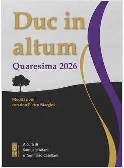 DUC IN ALTUM. QUARESIMA 2026
