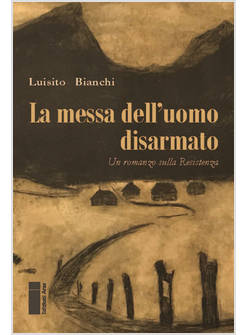 LA MESSA DELL'UOMO DISARMATO 