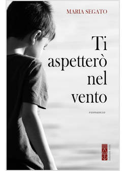 TI ASPETTERO' NEL VENTO