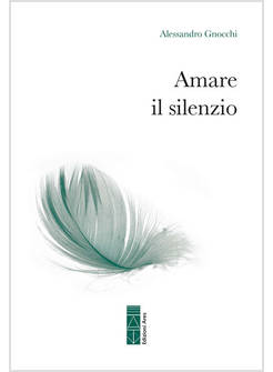 AMARE IL SILENZIO