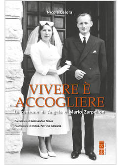 VIVERE E' ACCOGLIERE LA CANZONE DI ANGELA E MARIO ZARPELLON
