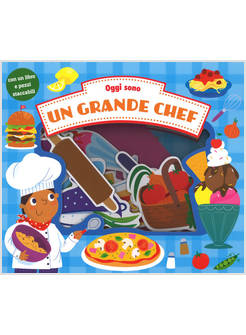 OGGI SONO UN GRANDE CHEF. EDIZ. A COLORI. CON GADGET