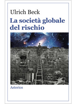 LA SOCIETA' GLOBALE DEL RISCHIO